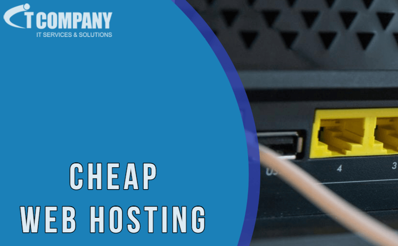 Cheap Web Hosting Is Available At IT Company