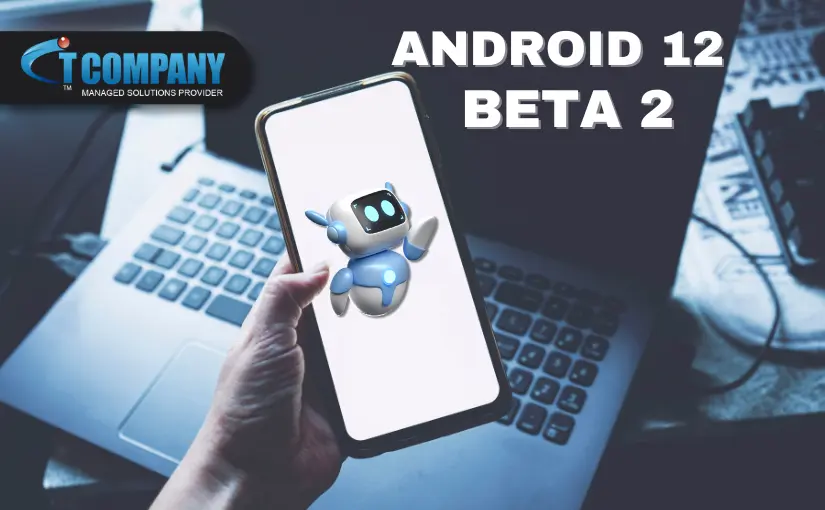 Android 12 Beta 2’s Best Features | IT Company Blog