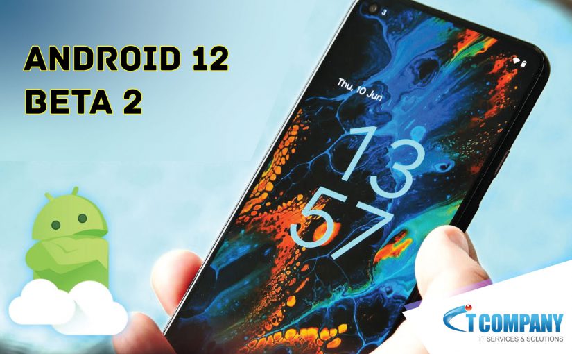 Android 12 Beta 2’s Best Features
