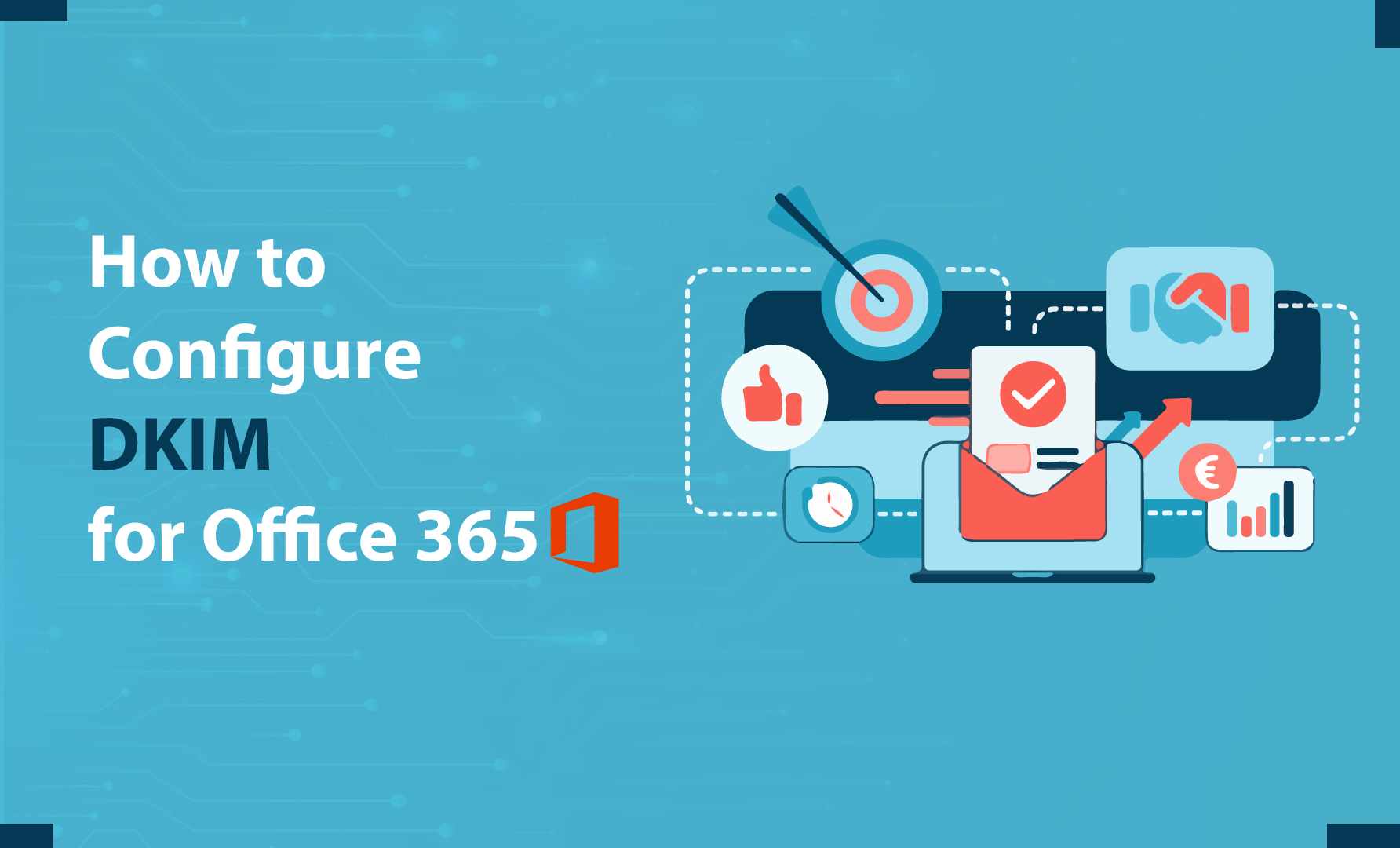 How to Configure DKIM for Microsoft Office 365