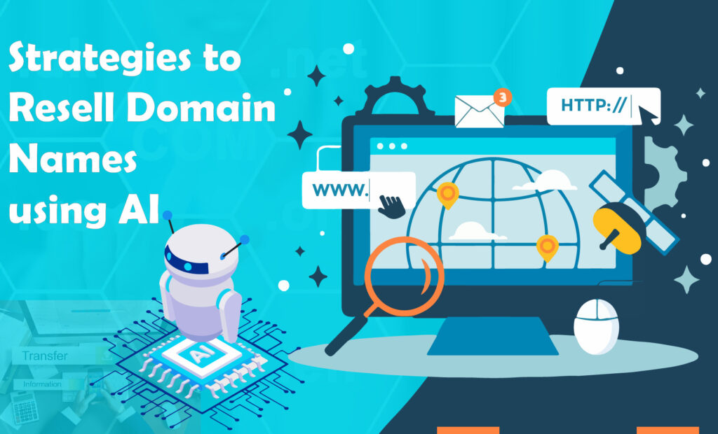 How to Identify and Resell Profitable Domain Names Using AI Tools