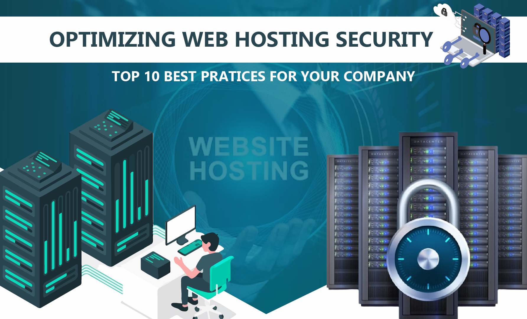 How to Improve Web Hosting Security: Top 10 Recommended Features for Your Company