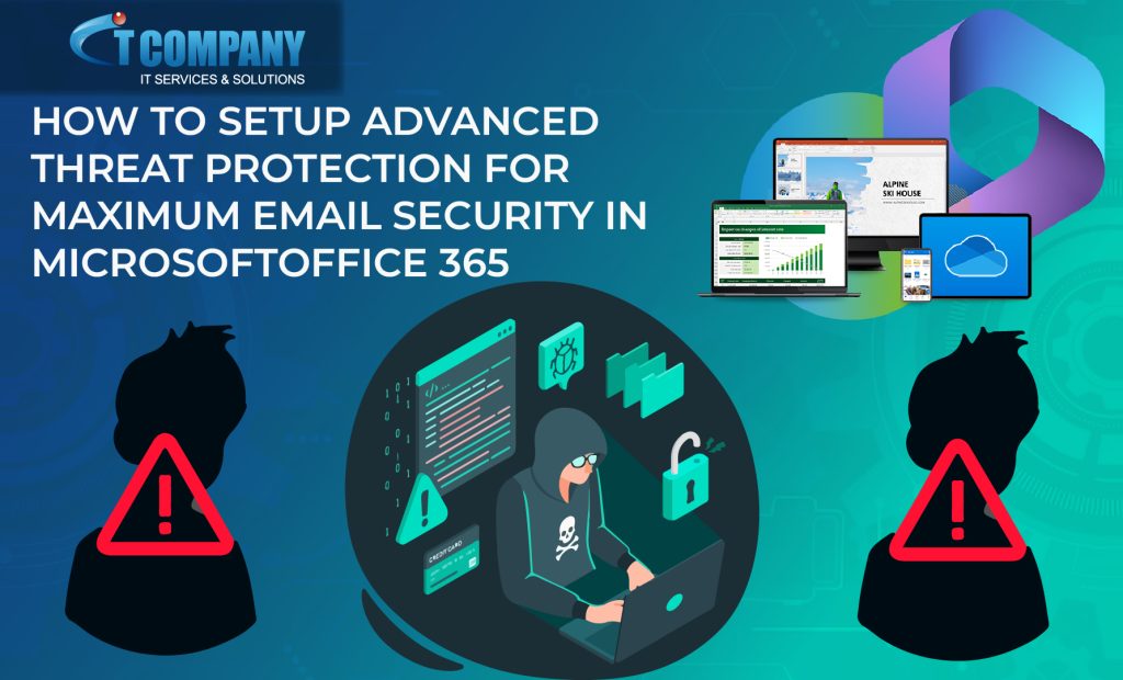 How to Setup Advanced Threat Protection for Maximum Email Security in Microsoft Office 365