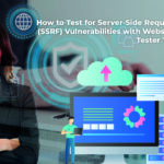 How to Test for Server-Side Request Forgery (SSRF) Vulnerabilities with Website Security Tester Tool in 2024