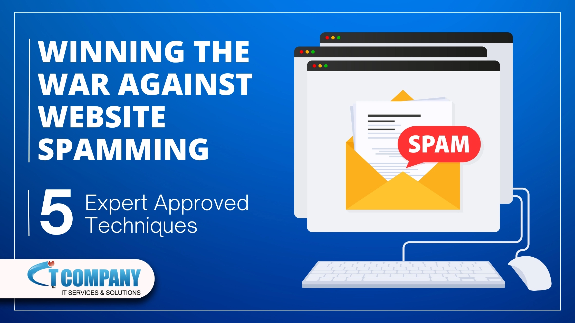 Winning the War Against Website Spamming: 5 Expert-Approved Techniques 