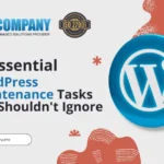 5 Essential WordPress Web Maintenance Tasks You Shouldn’t Ignore