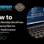 How to Set Up a Monthly WordPress Maintenance Plan for Optimal Performance