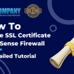 How to Create an SSL Certificate for pfSense Firewall? Step By Step Guide.