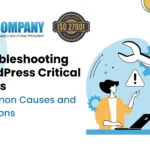 Troubleshooting WordPress Critical Errors: Common Causes and Solutions