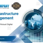 IT Infrastructure Management: Building a Robust Digital Backbone